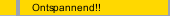Ontspannend!!